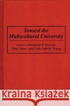 Toward the Multicultural University Benjamin P. Bowser Gale Auletta Young Terry Jones 9780275947675 Praeger Publishers