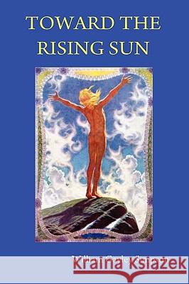 Toward the Rising Sun William Gayley Simpson 9780578018515 COTUM - książka