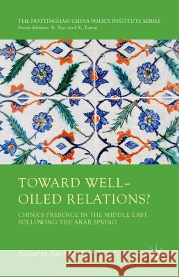 Toward Well-Oiled Relations?: China's Presence in the Middle East Following the Arab Spring Horesh, Niv 9781137539786 Palgrave MacMillan - książka