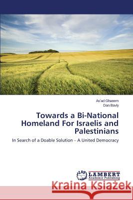 Towards a Bi-National Homeland For Israelis and Palestinians Ghanem As'ad 9783659783227 LAP Lambert Academic Publishing - książka