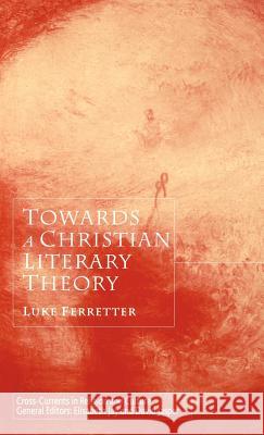 Towards a Christian Literary Theory Luke Ferretter 9780333964217 Palgrave MacMillan - książka