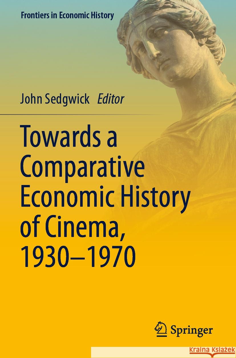 Towards a Comparative Economic History of Cinema, 1930–1970  9783031057724 Springer International Publishing - książka