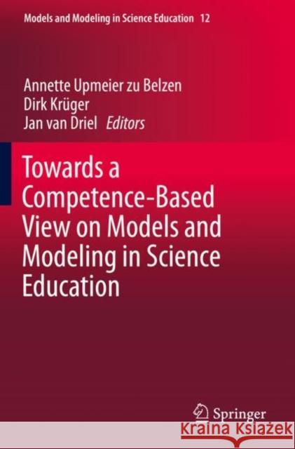 Towards a Competence-Based View on Models and Modeling in Science Education Annette Upmeie Dirk Kr 9783030302573 Springer - książka