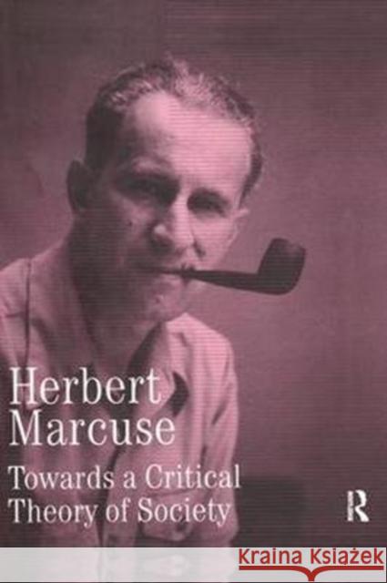 Towards a Critical Theory of Society: Collected Papers of Herbert Marcuse, Volume 2 Herbert Marcuse Douglas Kellner 9780815371663 Routledge - książka