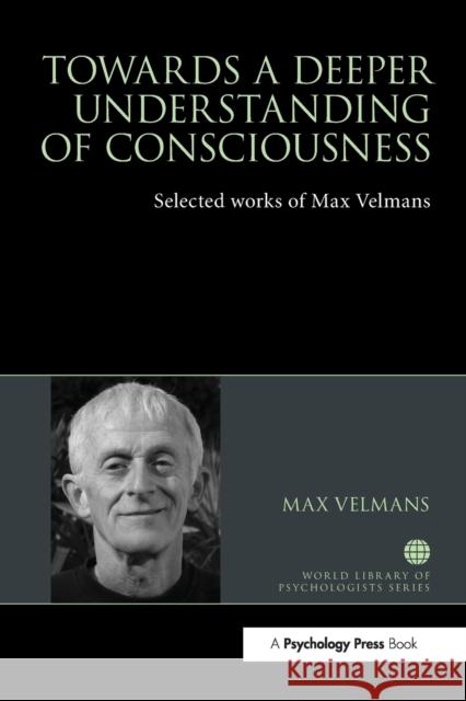 Towards a Deeper Understanding of Consciousness: Selected works of Max Velmans Max Velmans 9781032477114 Routledge - książka