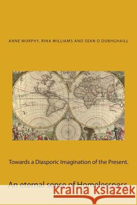 Towards a Diasporic Imagination of the Present.: An eternal sense of Homelessness. Williams, Rina Verma 9789384281052 Lies and Big Feet - książka