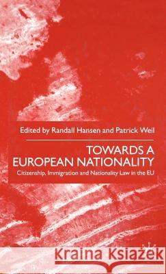 Towards a European Nationality: Citizenship, Immigration and Nationality Law in the Eu Na, Na 9780312234706 Palgrave MacMillan - książka