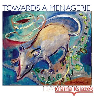 Towards a Menagerie David Miller 9781946104175 Chax Press - książka