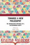 Towards a New Philosophy  9781032545929 Taylor & Francis Ltd