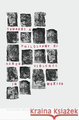 Towards a Philosophy of Narco Violence in Mexico Amalendu Misra 9781137526533 Palgrave MacMillan - książka