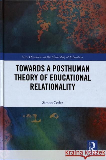 Towards a Posthuman Theory of Educational Relationality: Cutting Through Water Simon Ceder 9781138486966 Routledge - książka