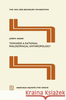 Towards a Rational Philosophical Anthropology Joseph Agassi   9789401010979 Springer - książka