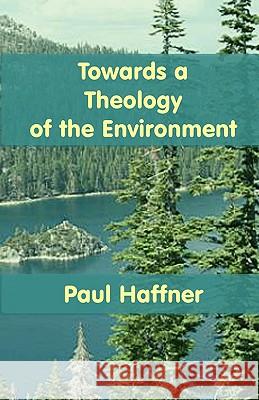 Towards a Theology of the Environment Paul Haffner 9780852443682 Gracewing - książka