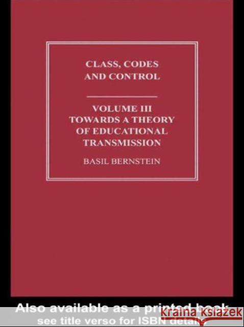 Towards a Theory of Educational Transmissions: Towards a Theory of Educational Transmission Bernstein, Basil 9780415488594 Taylor & Francis - książka