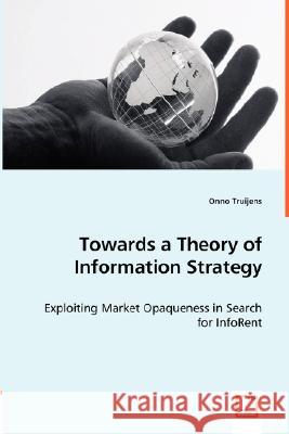 Towards a Theory of Information Strategy Onno Truijens 9783836479653 VDM Verlag - książka