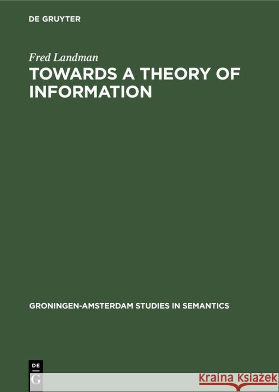Towards a Theory of Information: The Status of Partial Objects in Semantics F. Landman 9783111255262 Walter de Gruyter - książka
