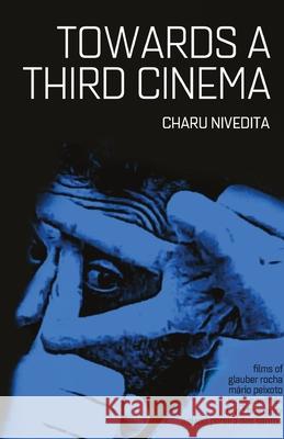 Towards A Third Cinema Charu Nivedita 9789387707054 Zero Degree Publishing - książka