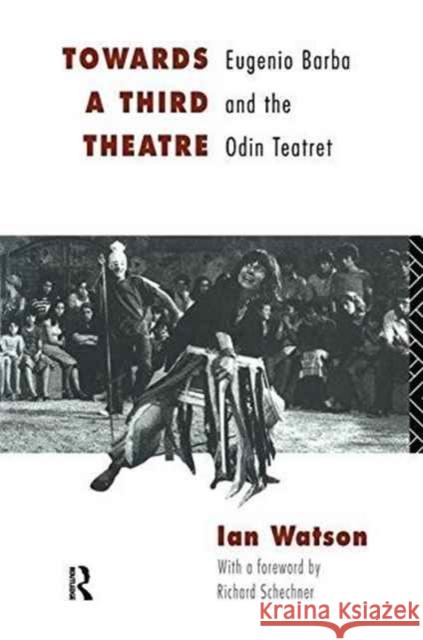 Towards a Third Theatre Ian Watson 9781138145412 Routledge - książka