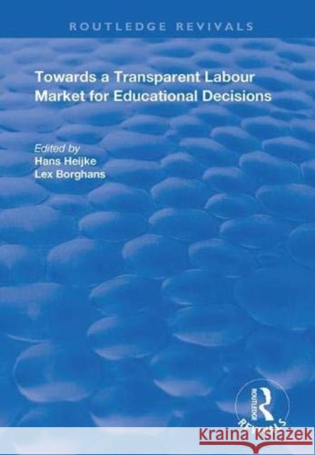 Towards a Transparent Labour Market for Educational Decisions Han Heijke Lex Borghans 9781138364967 Routledge - książka