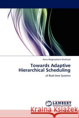 Towards Adaptive Hierarchical Scheduling  9783845408149 LAP Lambert Academic Publishing AG & Co KG - książka