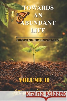 Towards An Abundant Life: Growing Holistically Binet, Juan J., Binet, Juan J., González, Altagracia 9798195080976 Independently Published - książka