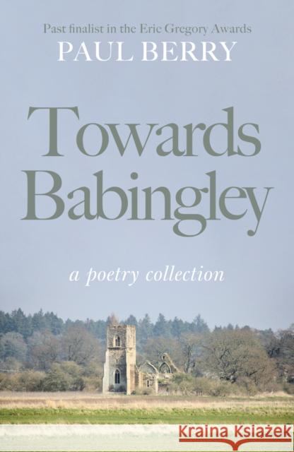 Towards Babingley Berry, Paul 9781803137049 Troubador Publishing - książka