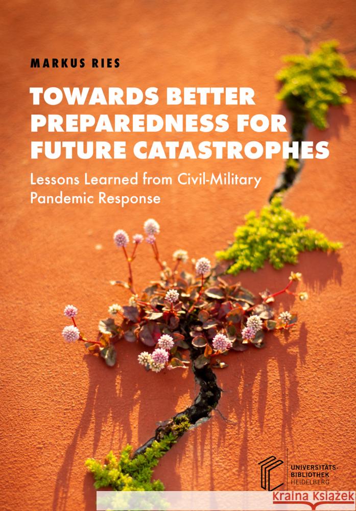 Towards Better Preparedness for Future Catastrophes Ries, Markus 9783911056113 heiBOOKS - książka