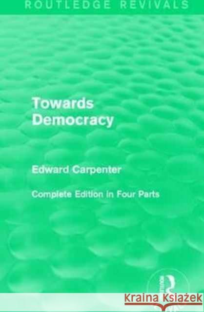 Towards Democracy Edward Carpenter 9781138184121 Routledge - książka