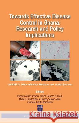 Towards Effective Disease Control in Ghana Kwadwo a. Koram Collins K. Ahorlu Michael D. Wilson 9789988647629 Sub-Saharan Publishers - książka