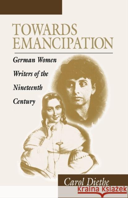 Towards Emancipation: German Women Writers of the Nineteenth Century Carol Diethe   9781571819338 Berghahn Books - książka