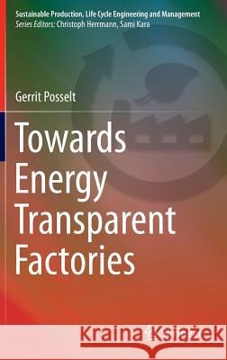 Towards Energy Transparent Factories Gerrit Posselt 9783319208688 Springer - książka