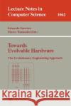 Towards Evolvable Hardware: The Evolutionary Engineering Approach Eduardo Sanchez, Marco Tomassini 9783540610939 Springer-Verlag Berlin and Heidelberg GmbH & 