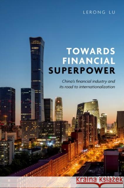 Towards Financial Superpower Dr Lerong (Reader in Law, The Dickson Poon School of Law, Reader in Law, The Dickson Poon School of Law, King's College  9780198948537 Oxford University Press - książka