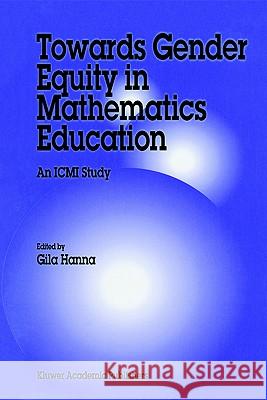 Towards Gender Equity in Mathematics Education : An ICMI Study G. Hanna 9780792339229 Springer - książka