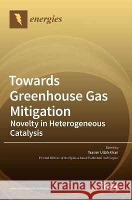 Towards Greenhouse Gas Mitigation Wasim Ullah Khan   9783036544458 Mdpi AG - książka