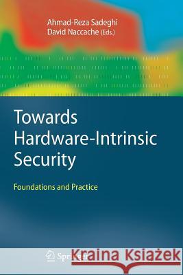 Towards Hardware-Intrinsic Security: Foundations and Practice Sadeghi, Ahmad-Reza 9783642265785 Springer, Berlin - książka