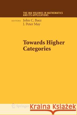 Towards Higher Categories John C. Baez J. Peter May 9781461424635 Springer - książka
