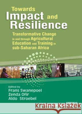 Towards Impact and Resilience: Transformative Change in and Through Agricultural Education and Training in Sub-Saharan Africa Frans Swanepoel Aldo Stroebel 9781443856805 Cambridge Scholars Publishing - książka
