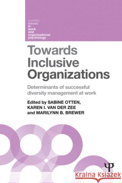 Towards Inclusive Organizations: Determinants of Successful Diversity Management at Work Sabine Otten Karen van der Zee Marilynn B. Brewer 9781848721906 Taylor and Francis - książka