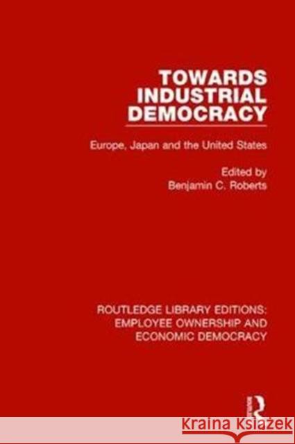 Towards Industrial Democracy: Europe, Japan and the United States  9781138560635 Taylor and Francis - książka
