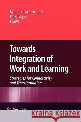 Towards Integration of Work and Learning: Strategies for Connectivity and Transformation Stenström, Marja-Leena 9789048180363 Springer - książka