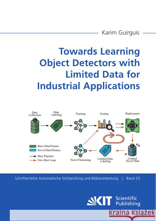 Towards Learning Object Detectors with Limited Data for Industrial Applications Guirguis, Karim 9783731513896 KIT Scientific Publishing - książka