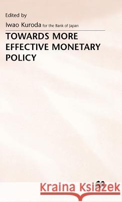 Towards More Effective Monetary Policy Iwaq Kuroda Iwao Kuroda Kuroda 9780312165260 Palgrave MacMillan - książka
