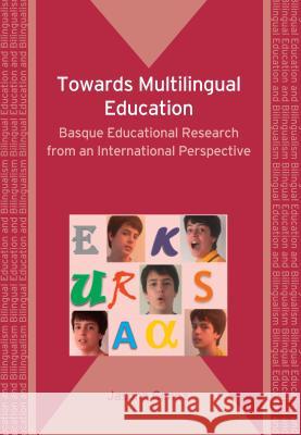 Towards Multilingual Education: Basque Educational Research from an International Perspective Jasone Cenoz 9781847691934 MULTILINGUAL MATTERS - książka