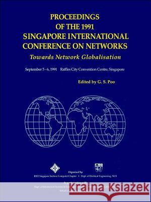 Towards Network Globalization - Proceedings of the 1991 Singapore International Conference of Networks (Sicon '91) Gee Swee Poo 9789810207960 World Scientific Publishing Company - książka