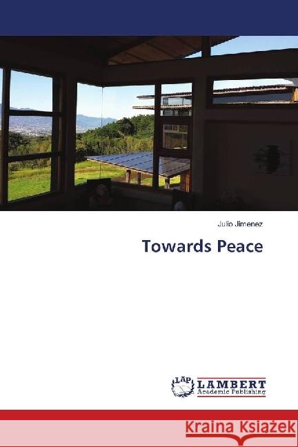 Towards Peace Jimenez, Julio 9786139892082 LAP Lambert Academic Publishing - książka