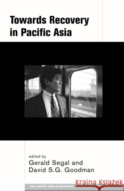 Towards Recovery in Pacific Asia Gerald Segal David S. G. Goodman 9780415223546 Routledge - książka