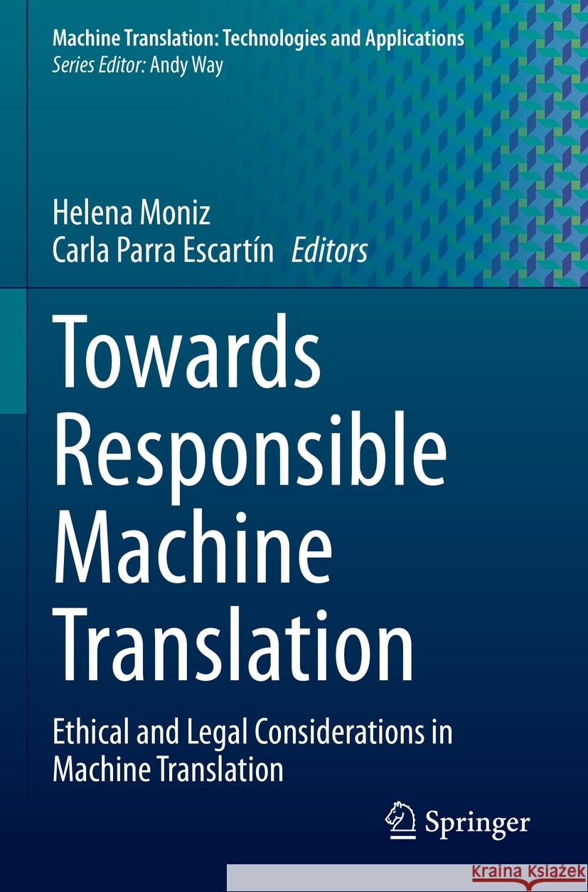 Towards Responsible Machine Translation: Ethical and Legal Considerations in Machine Translation Helena Moniz Carla Parr 9783031146916 Springer - książka