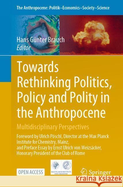 Towards Rethinking Politics, Policy and Polity in the Anthropocene: Multidisciplinary Perspectives Hans G?nter Brauch 9783031718069 Springer - książka