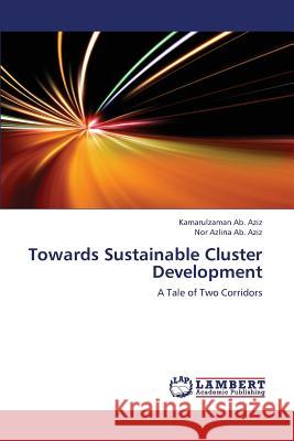 Towards Sustainable Cluster Development Ab Aziz Kamarulzaman 9783848415540 LAP Lambert Academic Publishing - książka